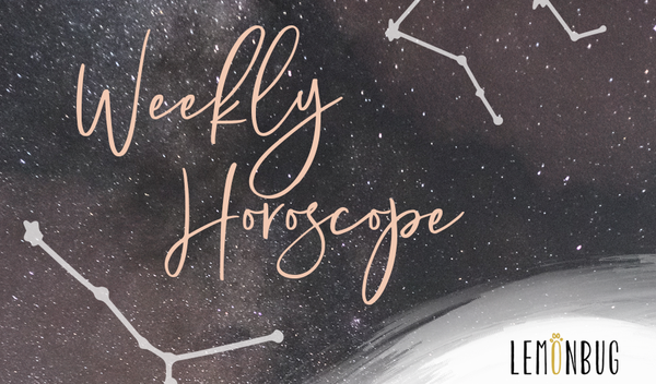 Weekly Horoscope [week of 05/13/19]