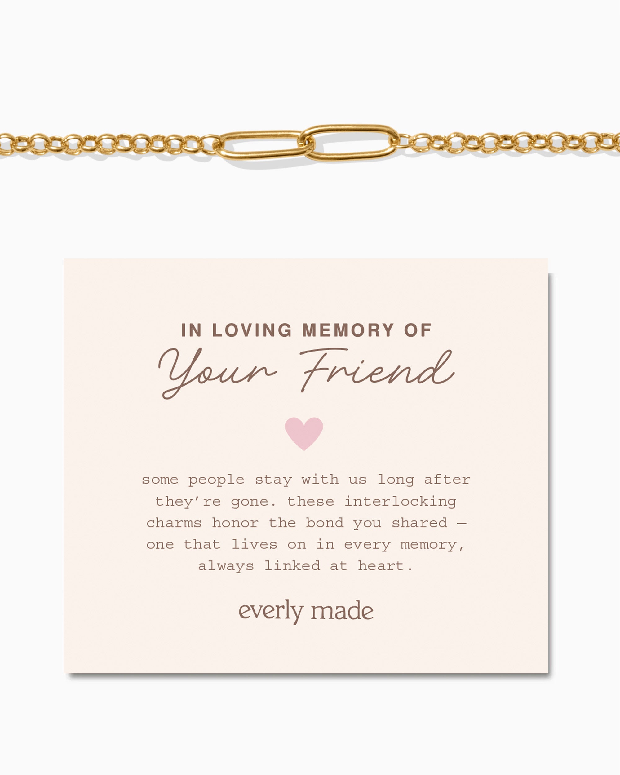 Linked Bracelet • In Loving Memory of your Friend