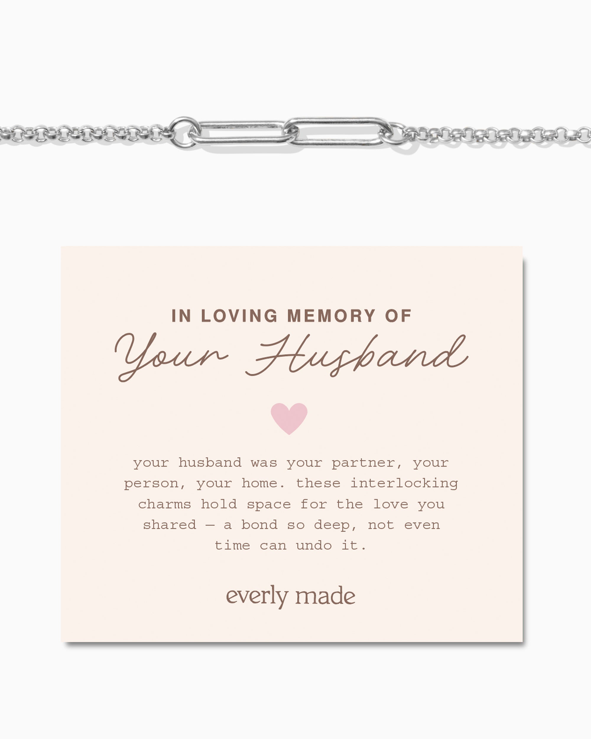 Linked Bracelet • In Loving Memory of your Husband
