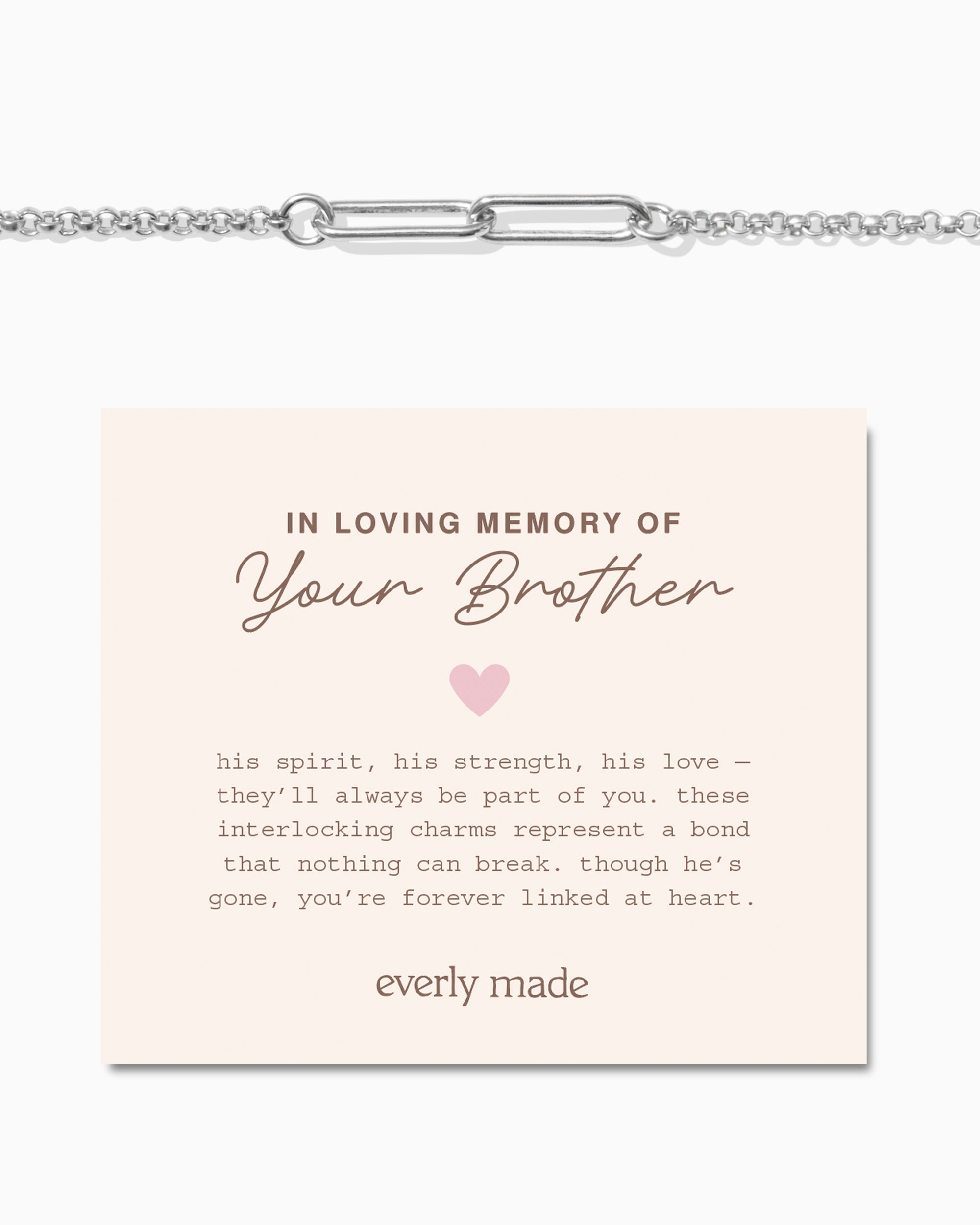 Linked Bracelet • In Loving Memory of your Brother